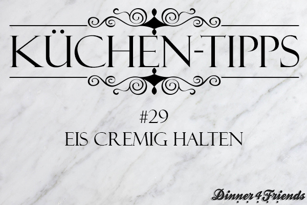 Küchentipp #29: Eis cremig aufbewahren