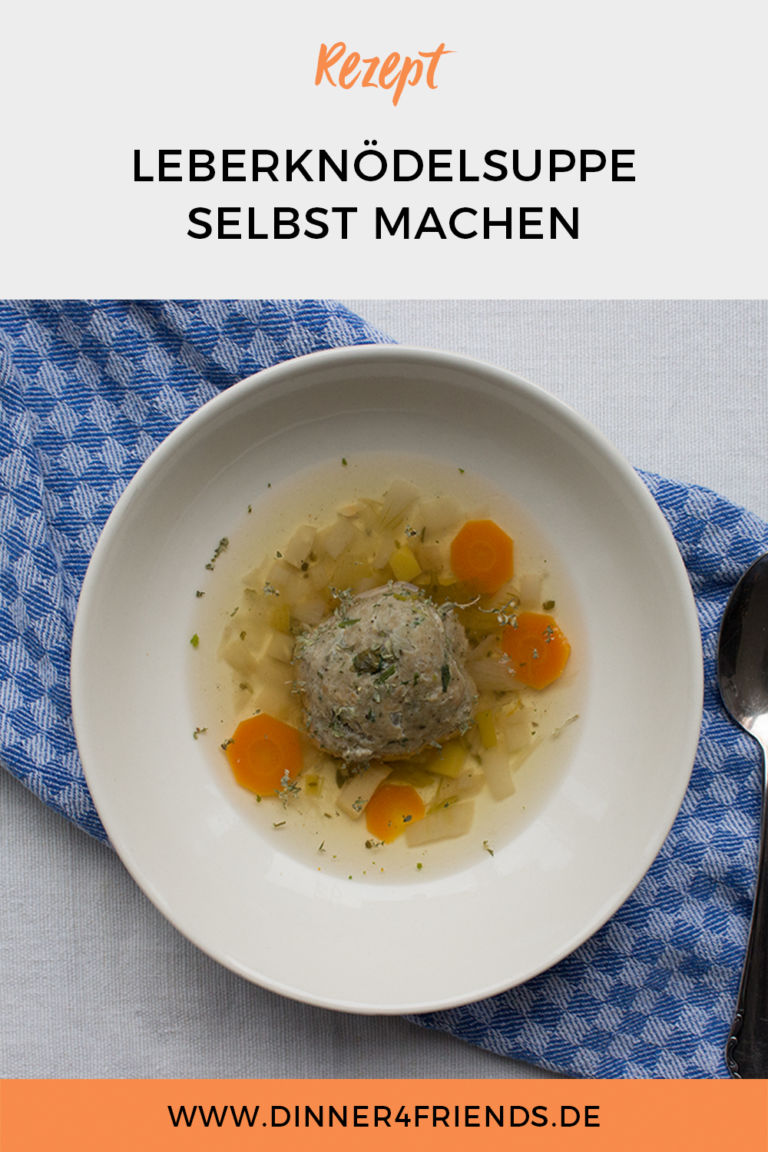 Leberknödelsuppe selber machen: So einfach! – Dinner4Friends