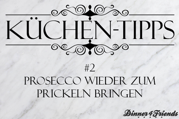 Hier kommt unser 2. Küchen-Tipp, der euch verrät wie ihr Prosecco wieder zum Prickeln bringt!